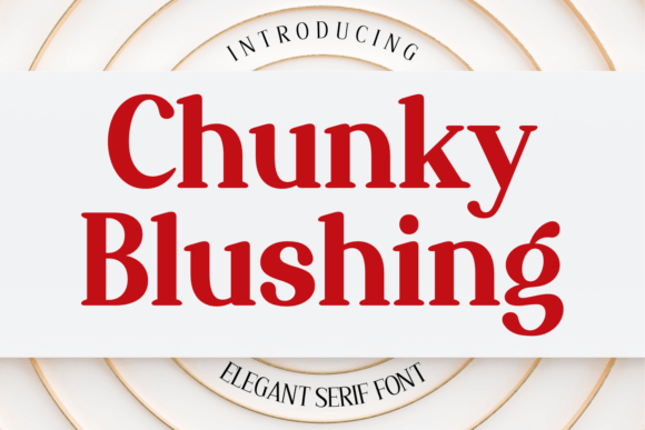 Chunky Blushing: A Playful Serif for Editorial Design