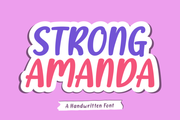 Strong Amanda: The Bold Handwritten Typeface for Modern Editorial Design